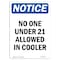 Signmission Safety Sign, OSHA Notice, 7" Height, No One Under 21 Allowed In Cooler Sign, Portrait OS-NS-D-57-V-14708 - alternate 1
